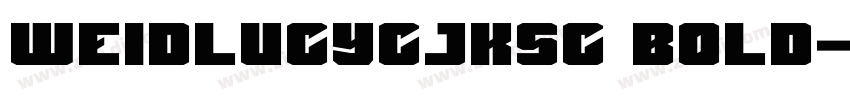weiDLucyCJKsc Bold字体转换 weiDLucyCJKsc Bold字体转换
